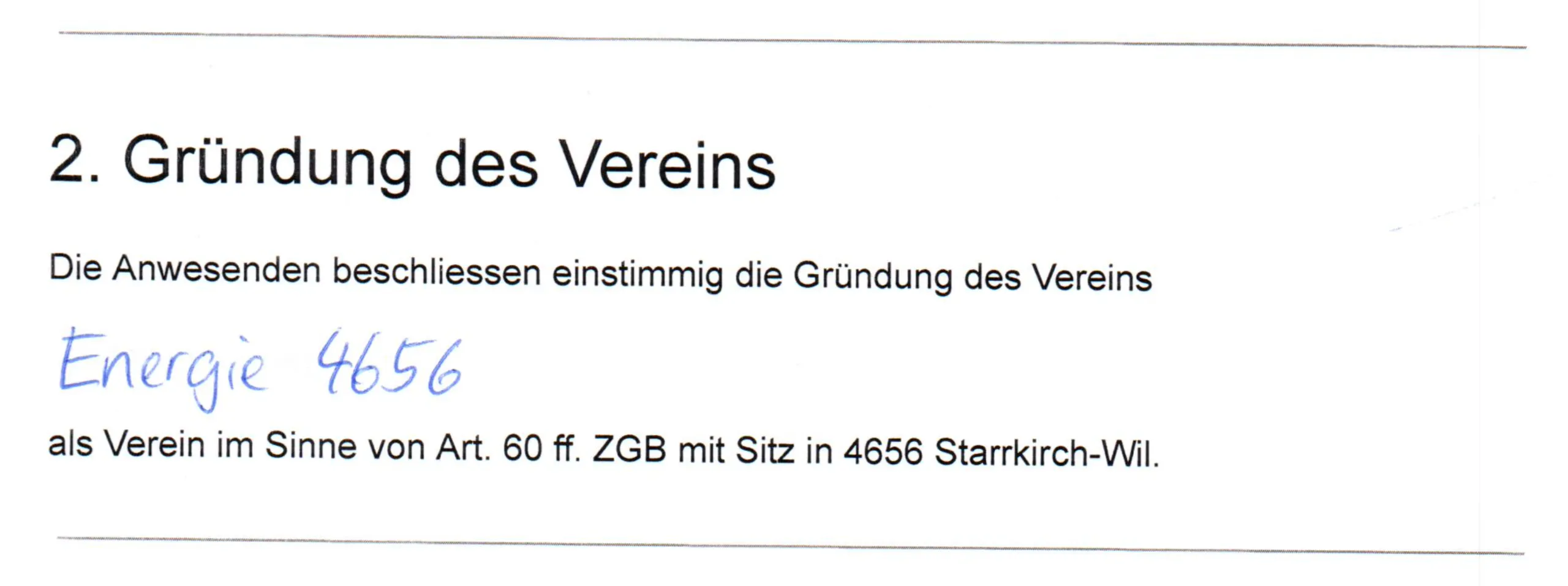 Auszug aus dem Gründungsprotokoll: Die Anwesenden beschliessen einstimmig die Gründung des Vereins Energie 4656